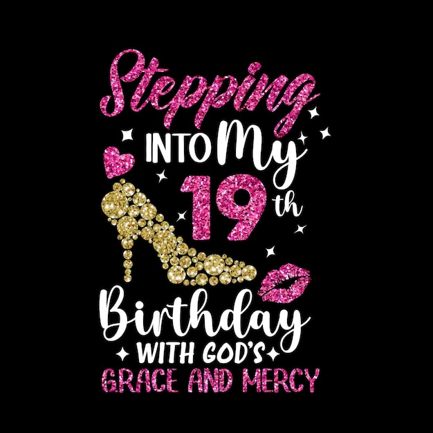 Stepping into my 19th with God's grace and mercy SVG 19th birthday svg