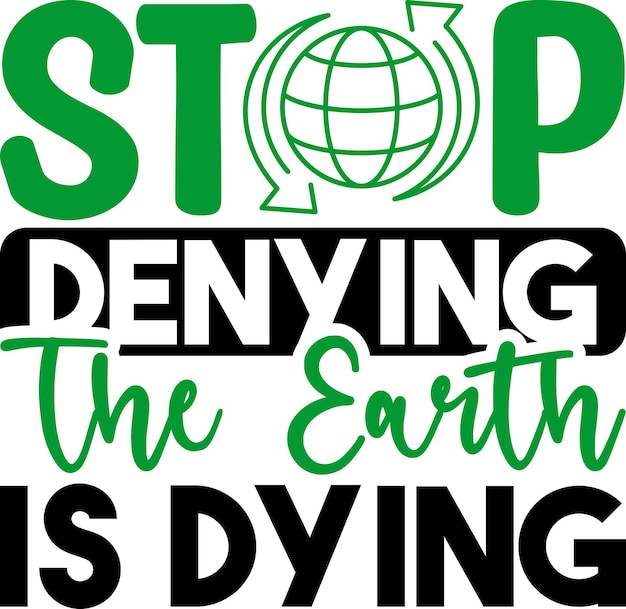 Stop Denying The Earth Is Dying