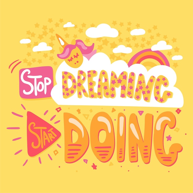 Stop dreaming hand drawn vector stylized lettering. Stylized quote. Poster cartoon illustration