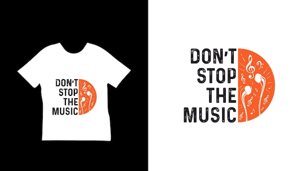 Don't stop the Music Funny Tshirt Design graphic