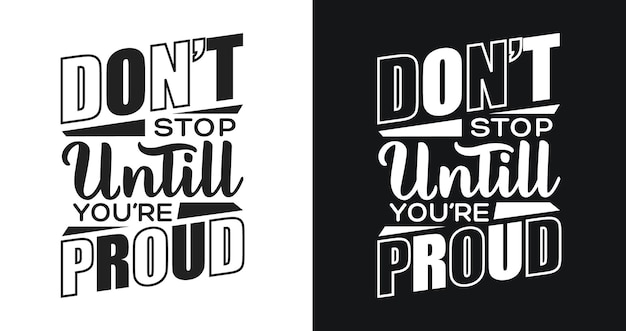 Don't stop until you are proud Inspirational lettering