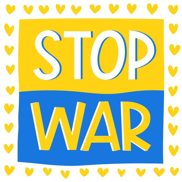 Stop war in ukrainian flag and hearts