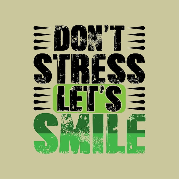 Don't Stress Let's Smile Tshirt Design