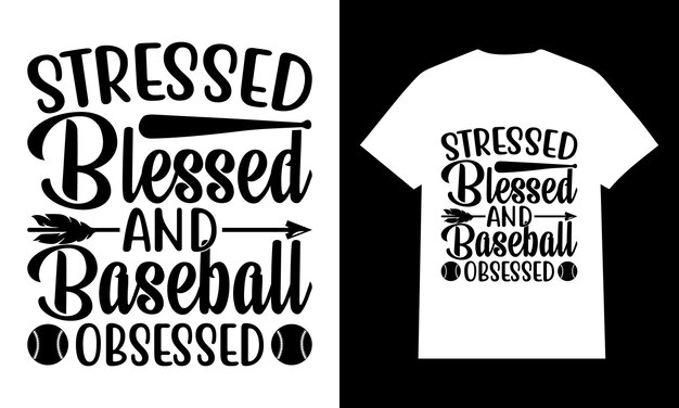 Stressed Blessed and Baseball Obsessed Baseball Svg T Shirt Design