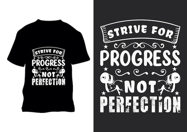 Strive for progress not perfection t shirt design