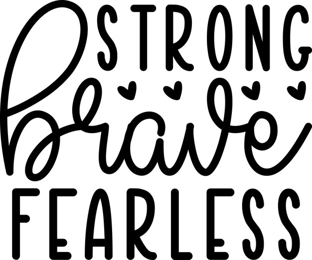 Vector strong brave fearless