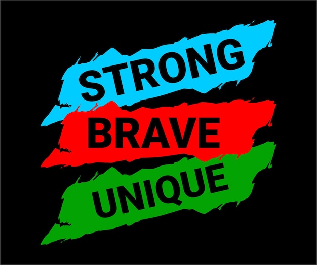 Strong Brave Unique typography vector tshirt design