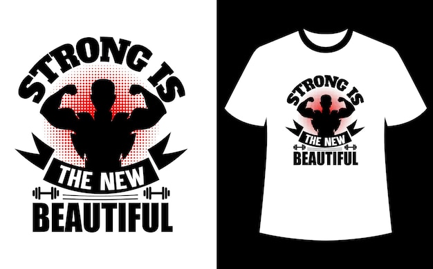 Strong is the new beautiful tshirt design