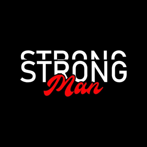 strong man typography t shirt design