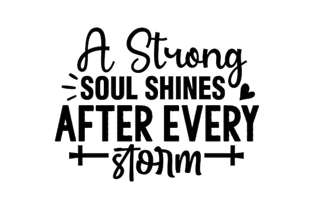 A Strong Soul Shines After Every Storm