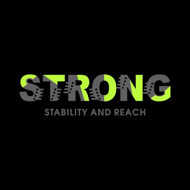 Strong stability and reach typographic slogan for tshirt prints posters and other uses