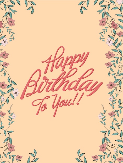 Stylish Happy Birthday To You Font With Colorful Flowers And Leaves Decorated On Background