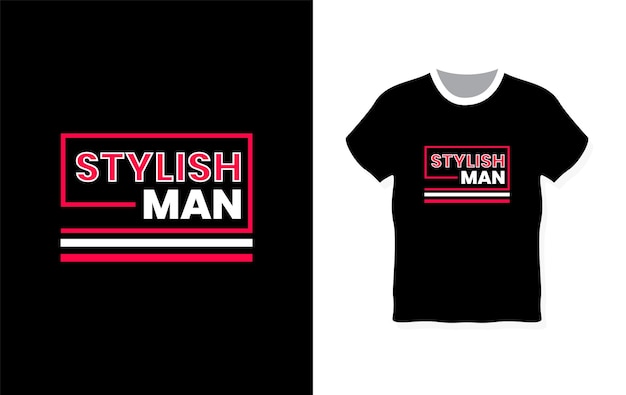 Stylish man typography t shirt design