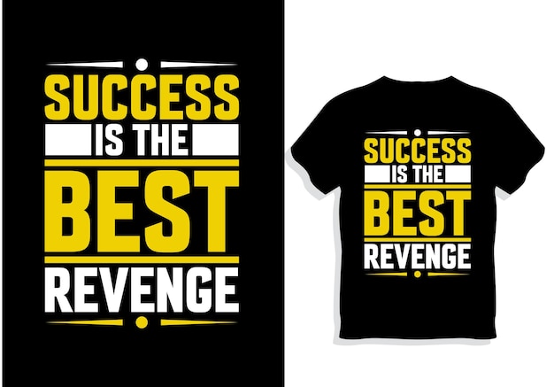 Success is the Best Revenge Motivational quotes T-shirt Design