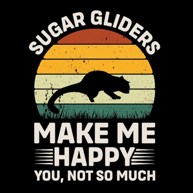 Sugar glider Make Me Happy You Not So Much Retro T Shirt Design Vector