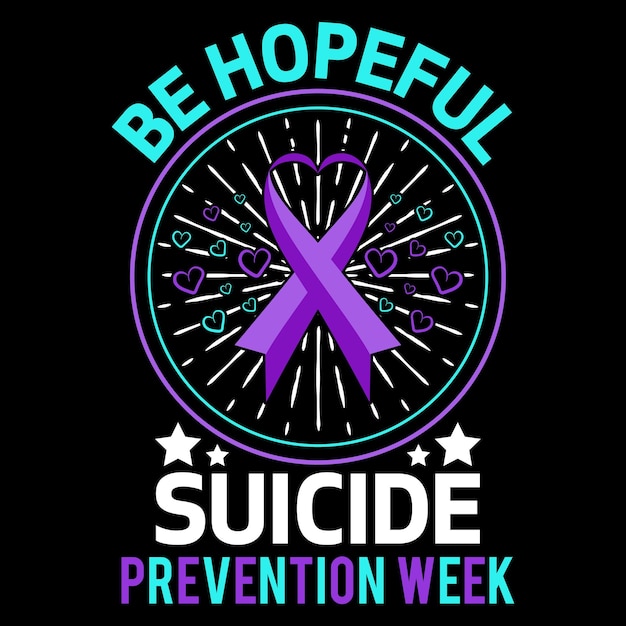 Suicide Prevention Awareness T Shirt, Suicide Vector t shirt Design, element, illustration