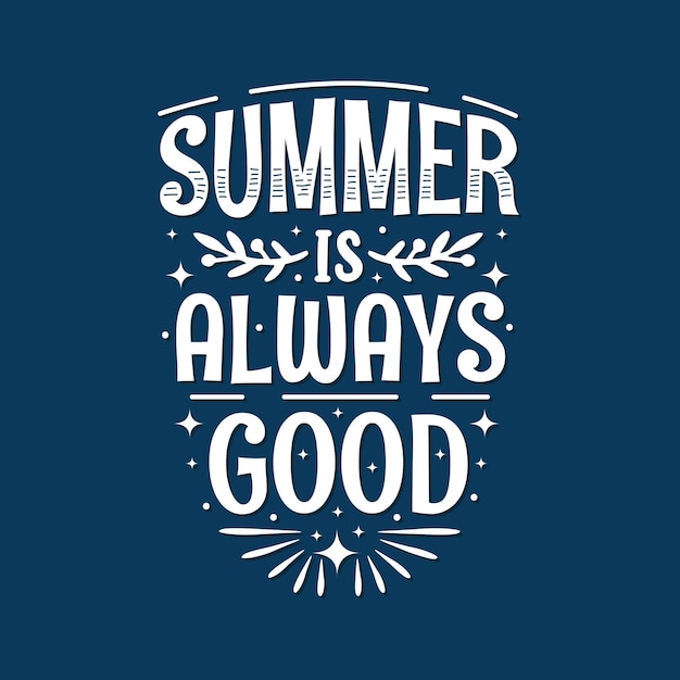 Summer is always good typography premium vector