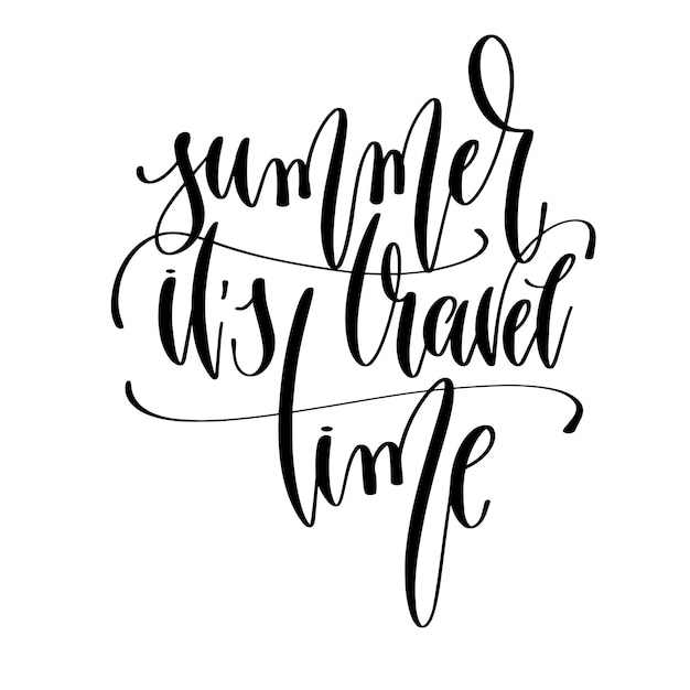 Summer it's travel time hand lettering text positive quote