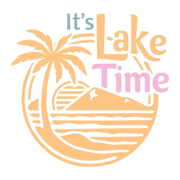 Vector summer lake summer svg typography tshirt design hand drawn lettering phrase greeting cards temp