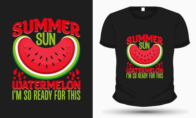 Summer Sun Watermelon I'm So Ready For This