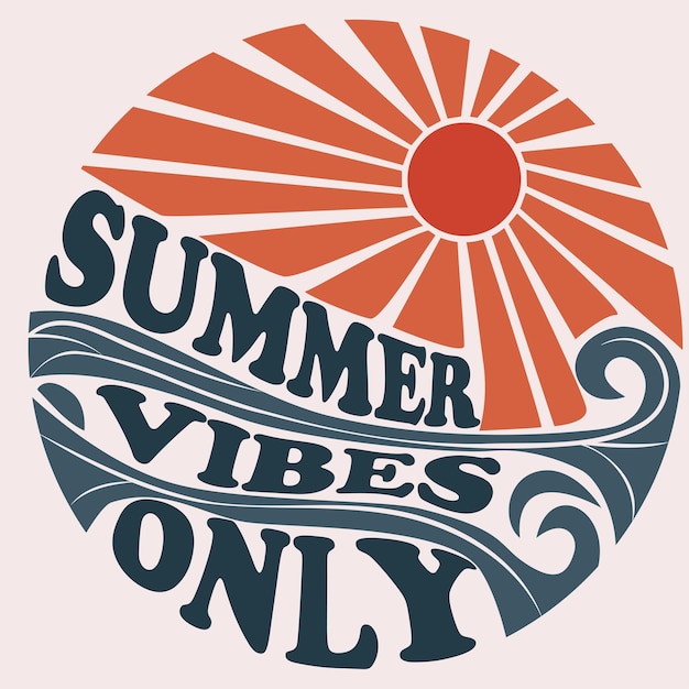 Summer vibes only poster in circle shape Sun and wavesPsychedelic groovy lettering Retro poster