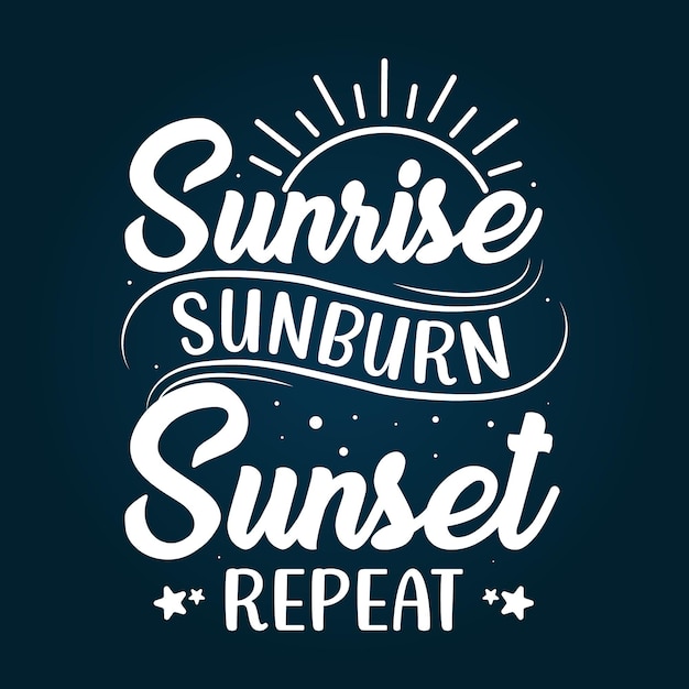 Sunrise sunburn sunset repeat typography lettering design