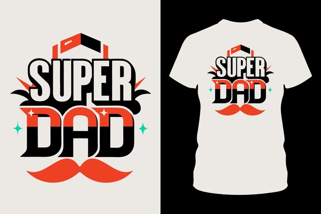 Vector super dad fathers day t shirt design vector illustration