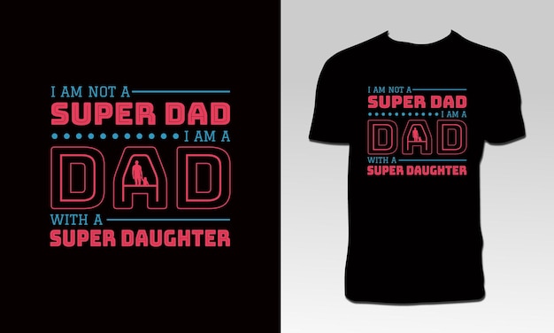 Super Dad T Shirt Design