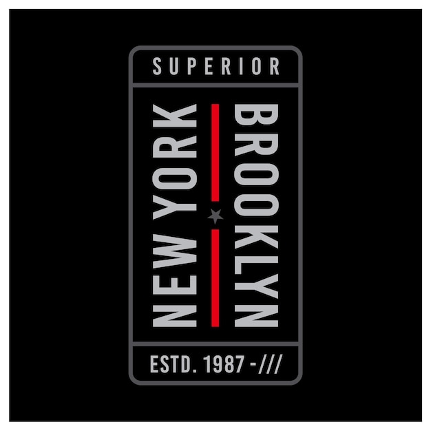 Superior new york brooklyn typography design for tshirt print