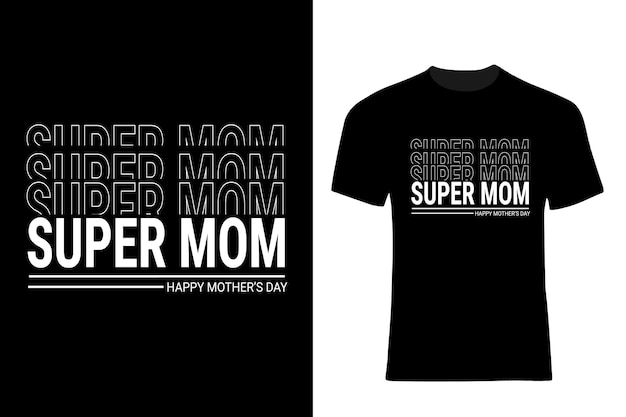 Supper mom mother day typography tshirt design