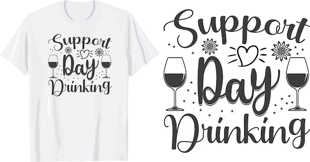 support day drinking t shirt design