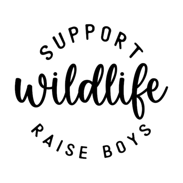 Support Wildlife Raise Boys