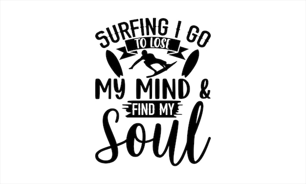 Surfing t shirt design Hand drawn lettering Vector illustration