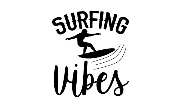 Surfing t shirt design Hand drawn lettering Vector illustration