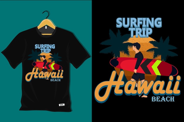 Surfing Trip Hawaii Beach T Shirt Design