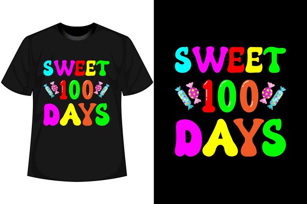 SWEET 100 DAYS 100 Days of school T shirt Design