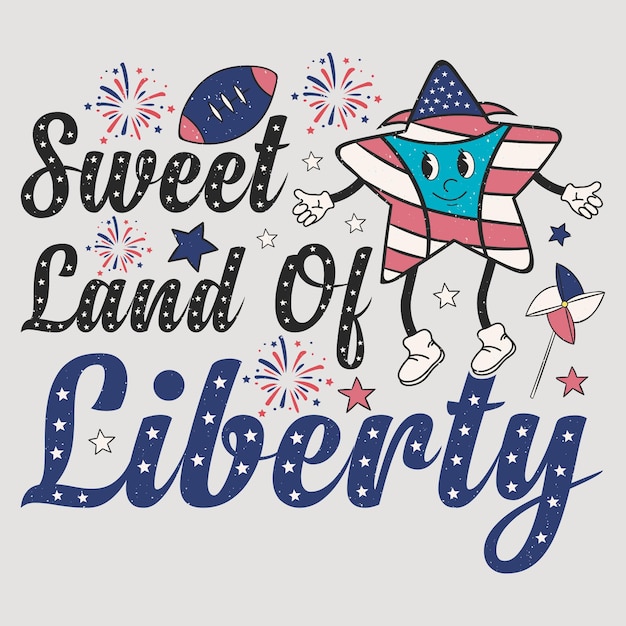 Vector sweet land of liberty retro vintage 4th of july tshirt sublimation graphic