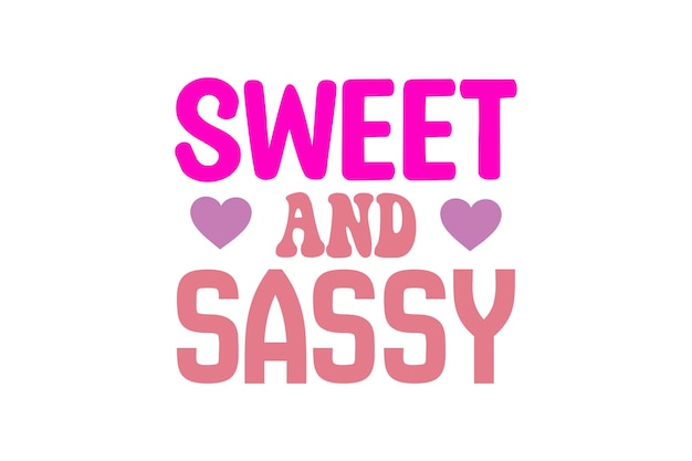 sweet and sassy