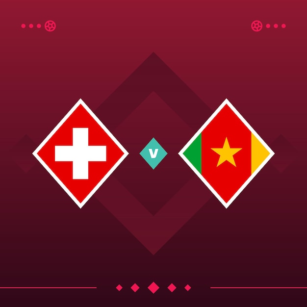 Switzerland cameroon world football 2022 match versus on red background vector illustration