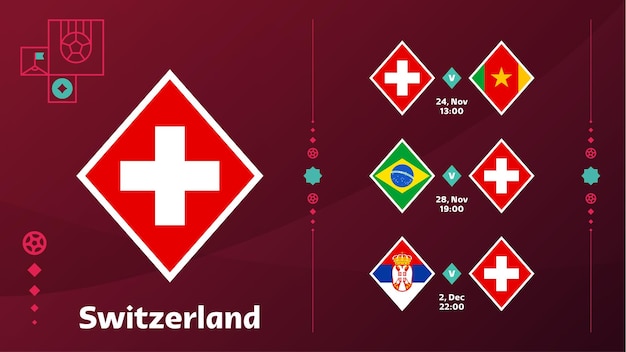 Switzerland national team Schedule matches in the final stage at the 2022 Football World Championship Vector illustration of world football 2022 matches