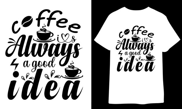 A t shirt coffee always a good idea