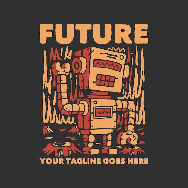 T shirt design future with robot and gray background vintage illustration