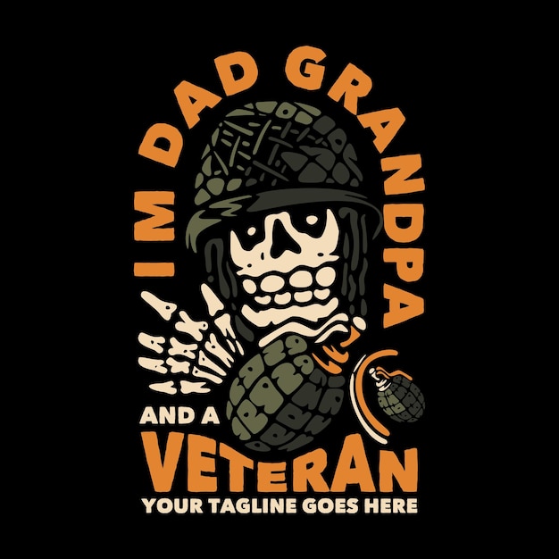 T shirt design i39m dad grandpa and a veteran with skull throwing grenade and black background vintage illustration