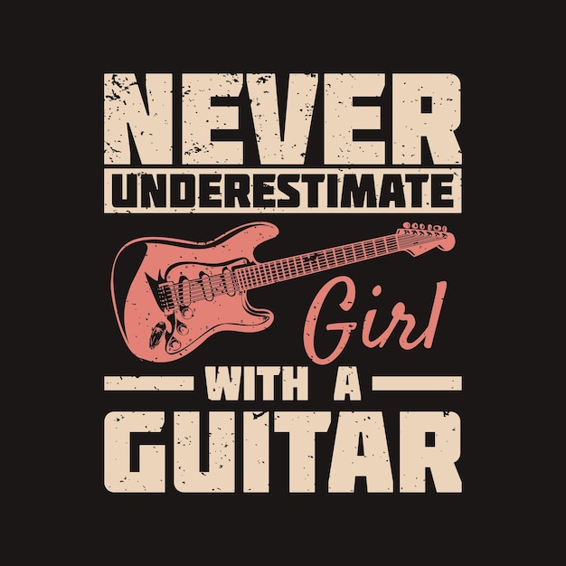 T shirt design never underestimate girl with a guitar with guitar and black background vintage illustration