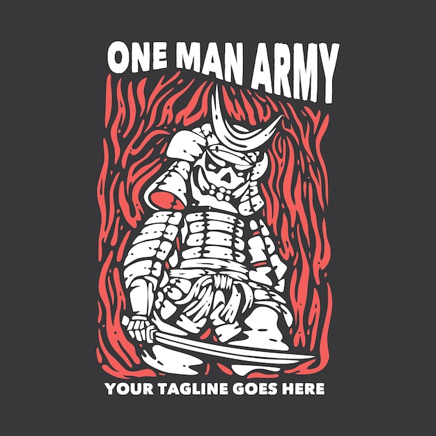 T shirt design one man army with samurai holding katana with gray background vintage illustration