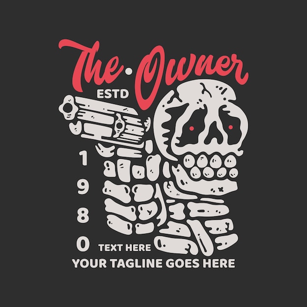 T shirt design the owner estd 1980 with smiling skeleton holding a gun with gray background vintage illustration