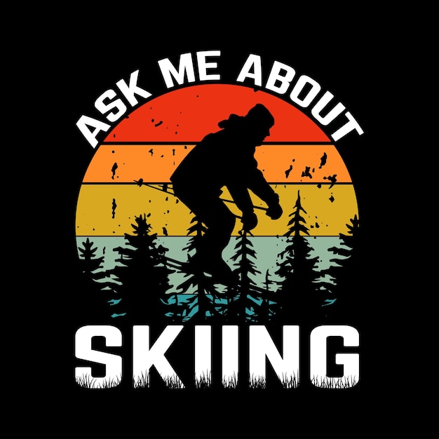 T shirt design the snow are calling and i must go ski ya later with man playing ski vintage illustra