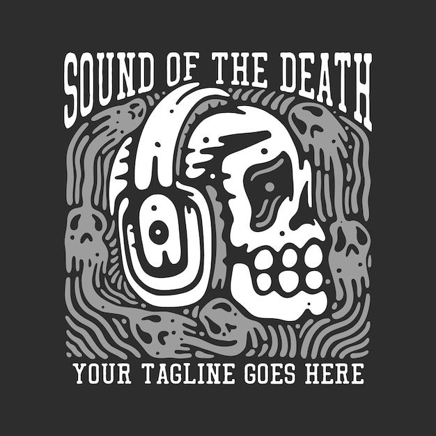 T shirt design sound of the death with skull wearing headphone and gray background vintage illustration