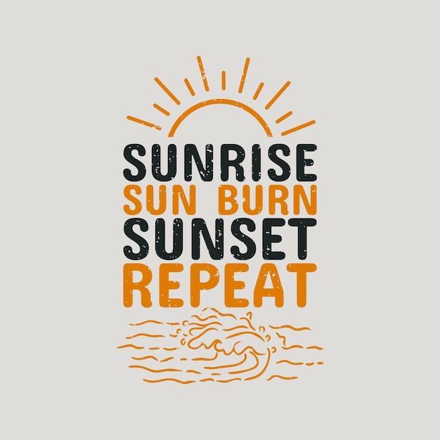 T shirt design sunrise sun burn sunset repeat with beach scenery vintage illustration