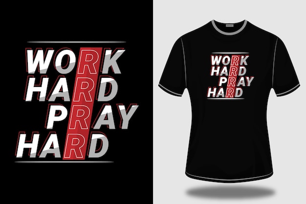 T-Shirt design Work Hard Pray Hard